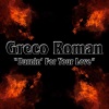 Greco Roman - Burnin' for Your Love (Radio Mix)