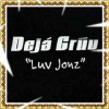 Deja Gruv《Luv Jonz (Intro)》[MP3/LRC]