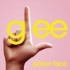 Glee Cast - Poker Face