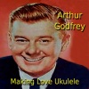 arthur godfrey - Can I Canoe You Up the River