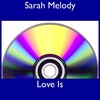 Sarah Melody - Love Is