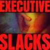 Executive Slacks - Rj: Sexgod Extraordinaire