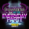 Groove Addiction - Everyday Party (Radio Edit)