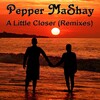 Pepper MaShay、Murphy Wayne、ELECTROILLUSION - A Little Closer (Murphy Wayne Remix)