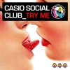 Casio Social Club - Try Me (Radio Edit)