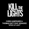 Chris Hampshire、Thomas Datt、Senadee《Speed Of Light (Original Mix)》[MP3/LRC]