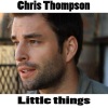 Chris Thompson《Little Things》[MP3/LRC]