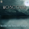 Moscovita《Noche De Luna En Jalapa》[MP3/LRC]