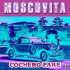 Moscovita《Cochero Pare》[MP3/LRC]