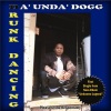 Da' Unda' Dogg - Drunk Dancing