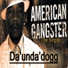 Da' Unda' Dogg - American Gangster