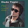 Dado Topic - Ti mi budu svijetlo