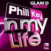 Phill Kay、Glam D - In My Life (Glam D Remix)