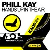 Phill Kay - Hands Up In The Air (Original Mix)