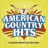 American Country Hits《If Heaven Wasn't So Far Away (As Made Famous By Justin Moore)》[MP3/LRC]