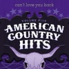 American Country Hits - I Can't Love You Back