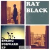 Ray Black - Spring Forward