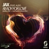 Jax - Ready for Love (Radio Version)