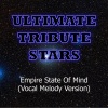 Ultimate Tribute Stars (终极明星致敬) - Jay-Z Feat. Alicia Keys - Empire State of Mind (VocalMelodyVersion)