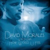David Morales - How Would U Feel (Radio Edit)