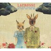 Lacrosse - No More Lovesongs