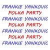 frankie yankovic - Hoop Dee Doo Polka