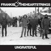 frankie & the heartstrings - Ungrateful