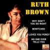 Ruth Brown、Richard Wess And His Orchestra - Why Don't You Do Right