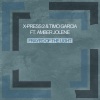 X-Press 2、timo garcia、Amber Jolene - Frayed of the Light (Original)