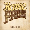 Home Free - Feelin' It