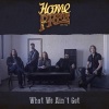 Home Free - What We Ain't Got
