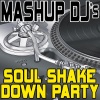 Mashup DJ's《Soul Shake Down Party (Re-Mix Tool)》[MP3/LRC]