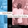 CeCe Rogers - Nothin Gonna Stop Us Now (CeCe's Original Mix)