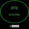 Gyorgy - Let Me Down (Comercial Mix)