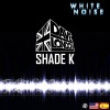 Dave London、Shade K - White Noise (Original Breaks Mix)