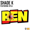 Shade K、KYLE - Ben (Dub Mix)