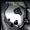 X-Press 2 - Say What! (Yousef Circus Rework)