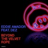 Eddie Amador、Dez - Beyond the Velvet Rope (feat. Dez)