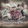 Lil Sam、Baby Bash、Lil Coner - Bridges & Palm Trees (feat. Baby Bash & Lil Coner)