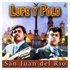 Lupe Y Polo - San Juan Del Rio - La Estampilla -