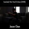 Jason Chen - Somebody I Used to Know