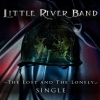 Little River Band《The Lost and the Lonely》[MP3/LRC]