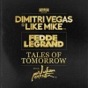 Dimitri Vegas & Like Mike、Fedde Le Grand、Julian Perretta - Tales Of Tomorrow (Radio Edit)