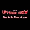 The Uptown Crew - I Just Wanna Be Your Lover