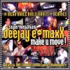 Deejay E-MAxX - Dj E-Maxx (Make U Move)