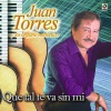 Juan Torres Y Su Organo Melodico - Que Tal Te Va Sin Mi