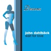 John Dahlback - Wait For Love (Original Mix)