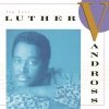 Luther Vandross - I Wonder (Album Version)