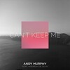 Andy Murphy、andrew de silva - Can't keep Me (Ditto & Daniel Farley Remix)