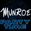 Munroe - Party Time (Dirty Afterhours Radio Mix)